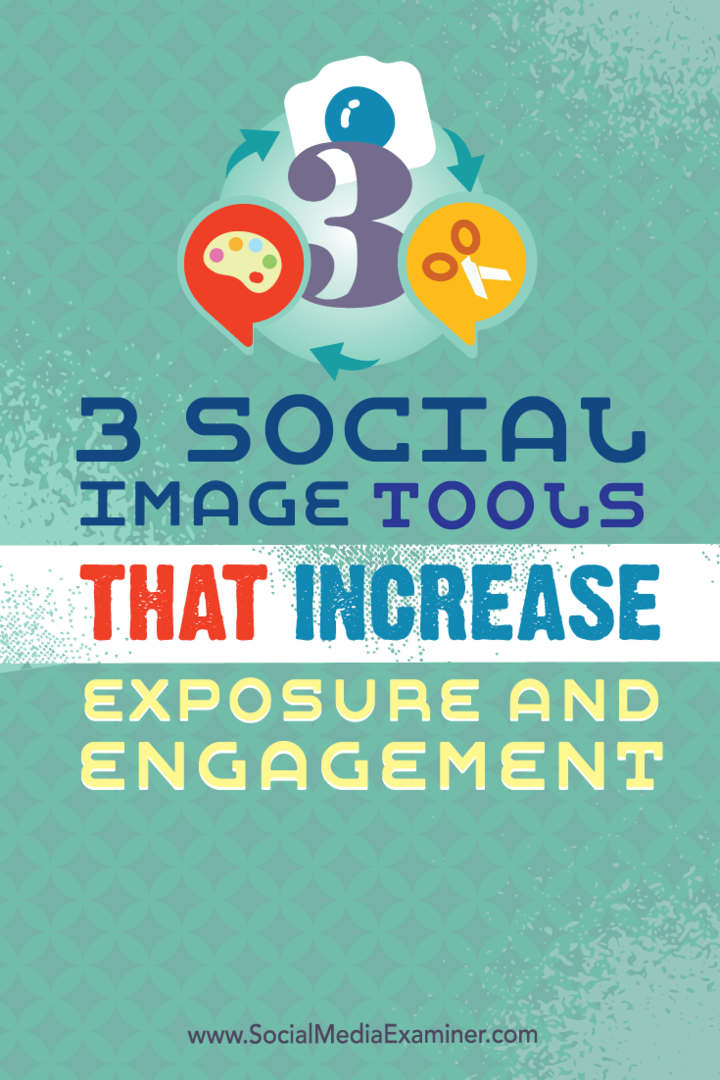 3 Sotsiaalsete piltide tööriistad, mis suurendavad ekspositsiooni ja seotust: sotsiaalmeedia eksamineerija
