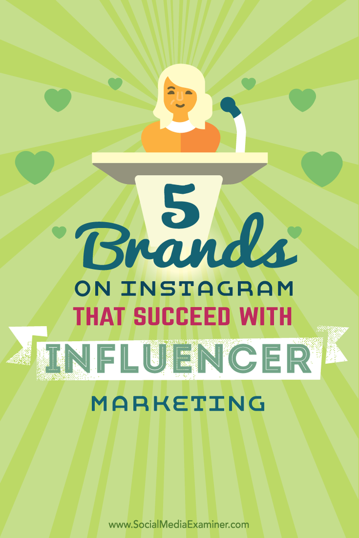 Instagramis on 5 kaubamärki, mis mõjutavad mõjutaja turundust: sotsiaalmeedia eksamineerija