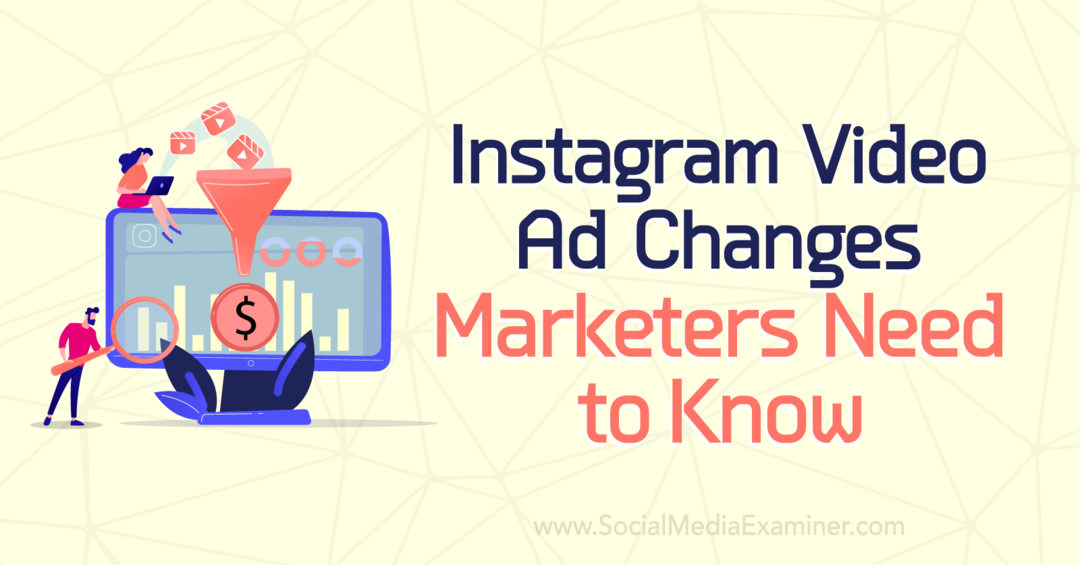 Instagrami videoreklaamide muudatused, mida turundajad peavad teadma: sotsiaalmeedia uurija