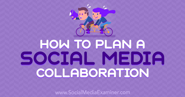 Kuidas planeerida sotsiaalmeedia koostööd: sotsiaalmeedia eksamineerija