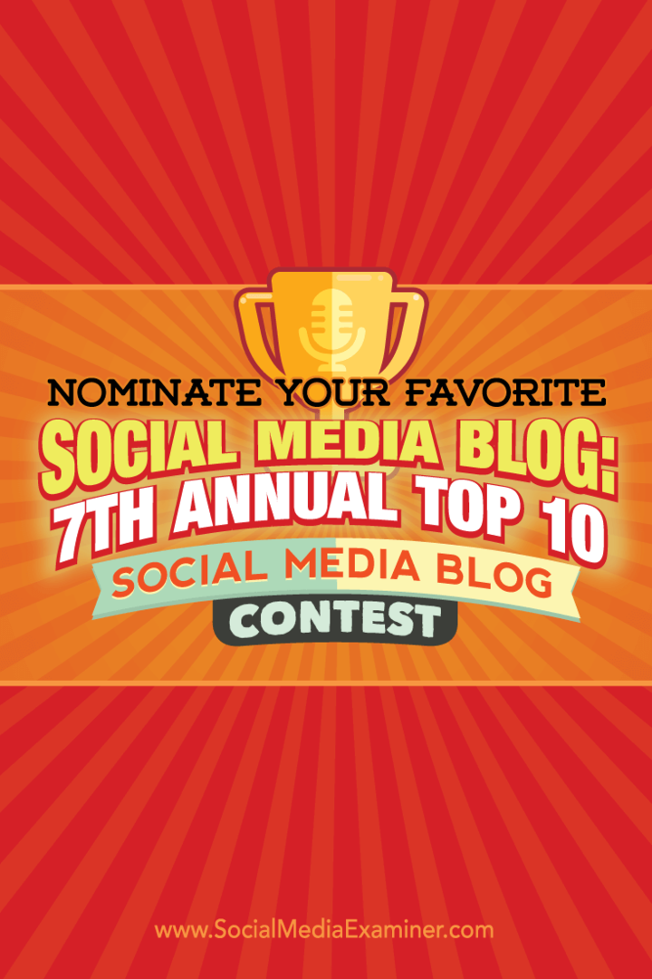 Nimetage oma lemmik sotsiaalmeedia blogi: 7. iga-aastane top 10 sotsiaalmeedia ajaveebivõistlus: sotsiaalmeedia eksamineerija