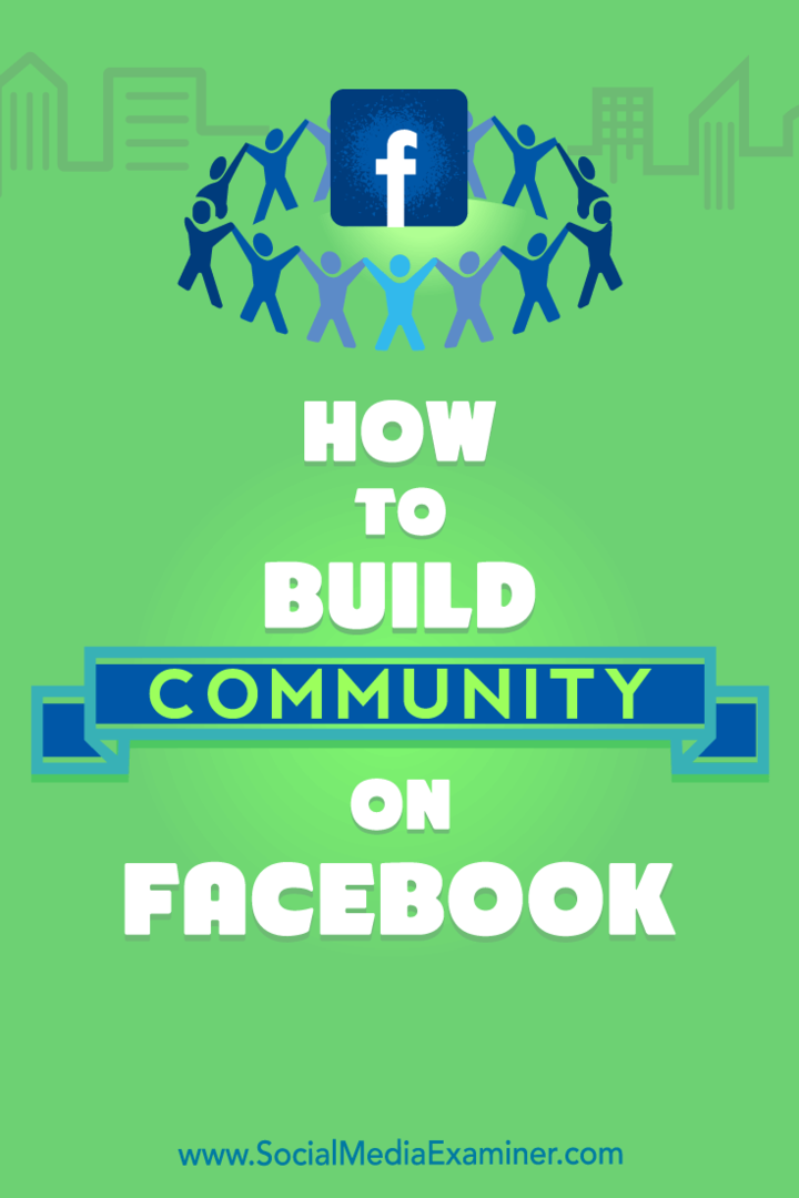 Kuidas kogukonda Facebookis luua: sotsiaalmeedia eksamineerija