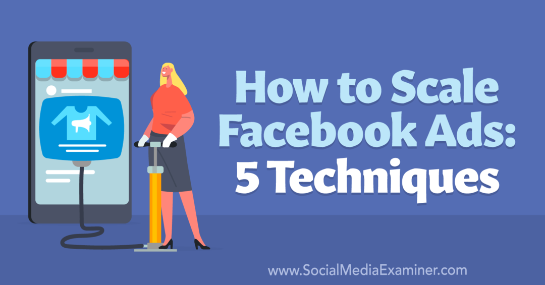 Facebooki reklaamide skaleerimine: 5 tehnikat – sotsiaalmeedia uurija