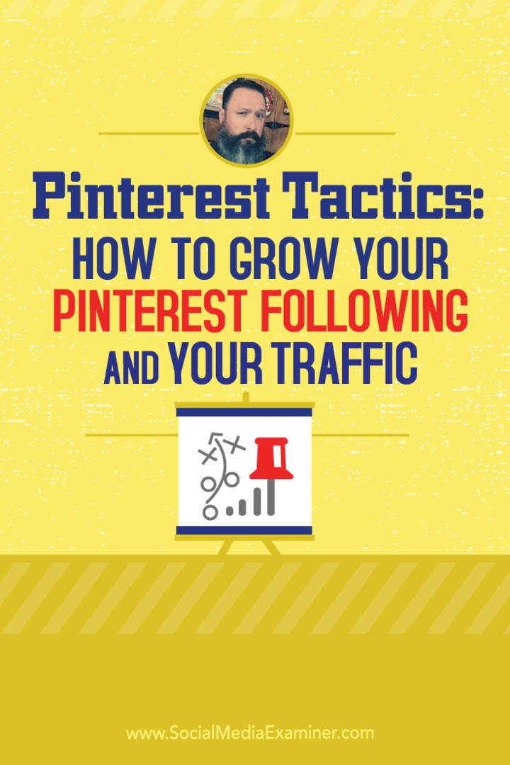 Pinteresti taktika: kuidas kasvatada oma Pinteresti jälgimist ja liiklust: sotsiaalmeedia eksamineerija