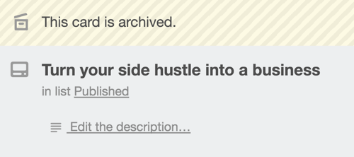 Kui klõpsate Trello kaardil nupul Arhiiv, näete ekraani ülaosas teadet, mis kinnitab teie tegevust.