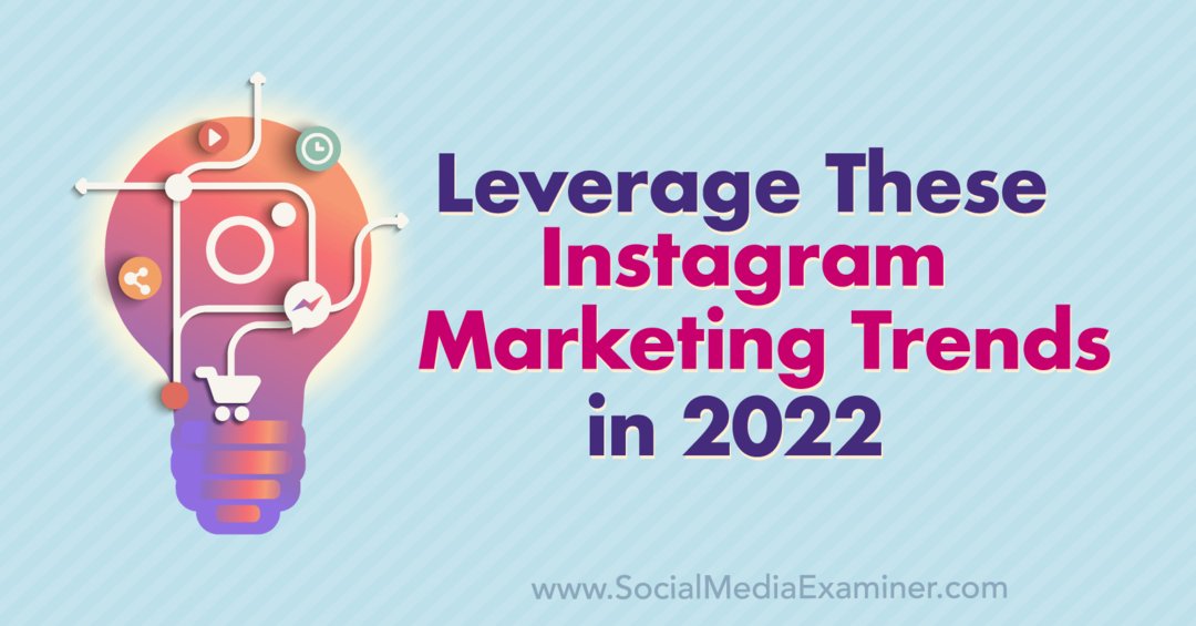 Kasutage neid Instagrami turundustrende 2022. aastal: sotsiaalmeedia uurija
