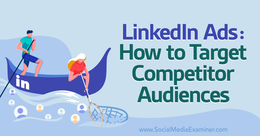 LinkedIn reklaamid: kuidas sihtida konkurentide vaatajaskonda – sotsiaalmeedia uurija