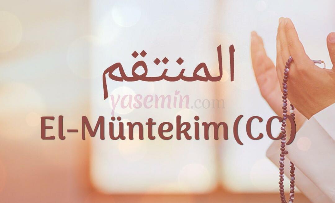 Mida tähendab al-Muntekim (c.c)? Millised on al-Muntakimi (c.c) voorused?