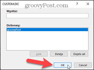 Klõpsake Wordis dialoogiboksi Kohandatud sõnaraamatud nuppu OK