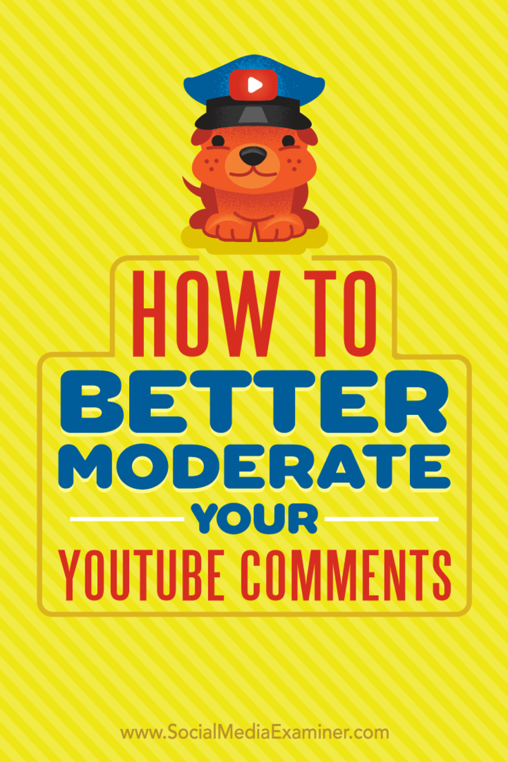 Kuidas oma YouTube'i kommentaare paremini modereerida: sotsiaalmeedia eksamineerija