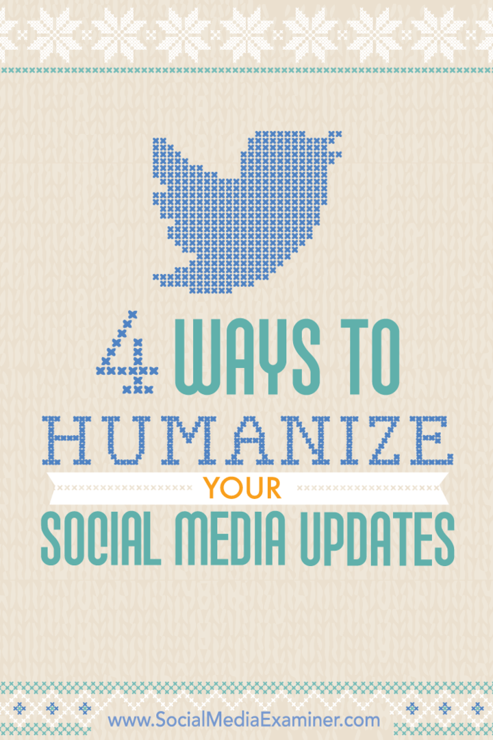Näpunäited nelja viisi kohta, kuidas oma sotsiaalmeedias osalemist humaniseerida.