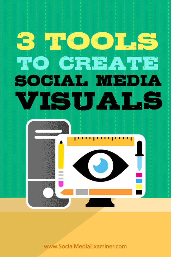Näpunäited kolme töölaua kujundamise tööriista kohta, mida saate kasutada sotsiaalmeedia visuaalide loomiseks.