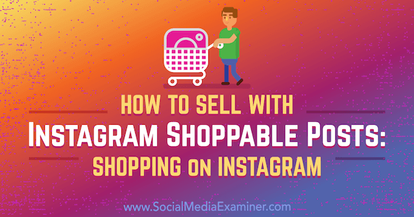 Siit saate teada, kuidas hakata Instagramis tooteid ja teenuseid müüma.