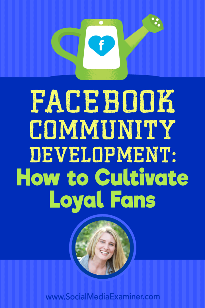 Facebooki kogukonna arendamine: kuidas kasvatada lojaalseid fänne: sotsiaalmeedia eksamineerija