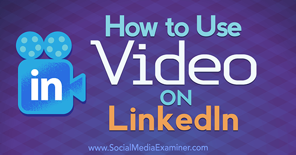 Kuidas kasutada videot LinkedInis Viveka Von Rosen sotsiaalmeedia eksamineerija juures.