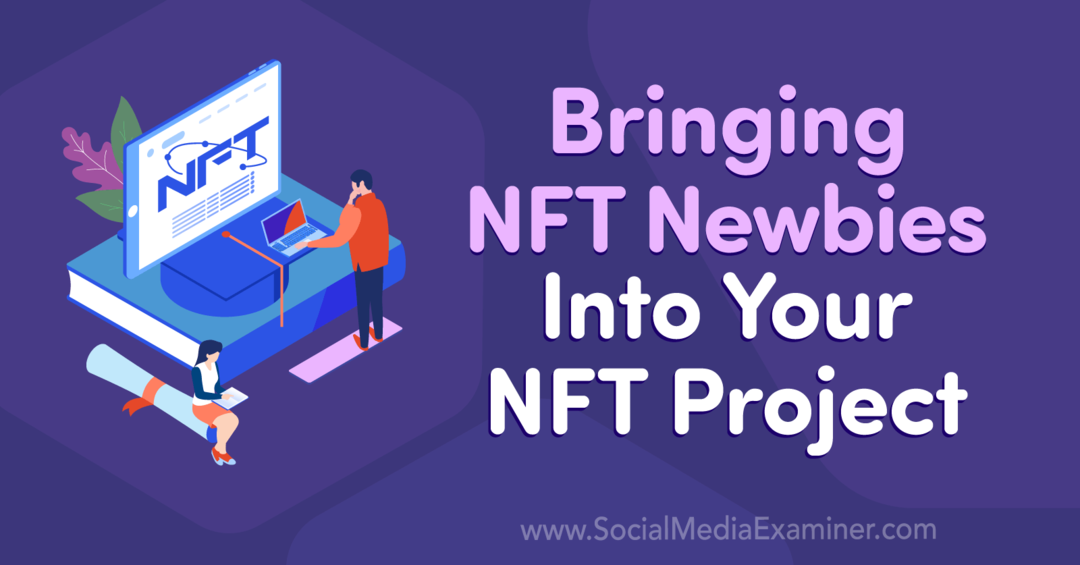 NFT algajate toomine oma NFT projekti-sotsiaalmeedia uurijasse