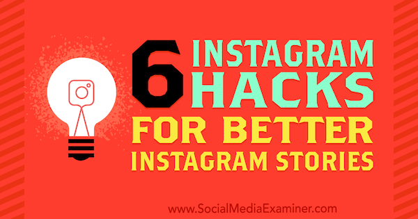 6 Instagrami häkki paremate Instagrami lugude jaoks, autor Jenn Herman sotsiaalmeedia eksamineerijast.