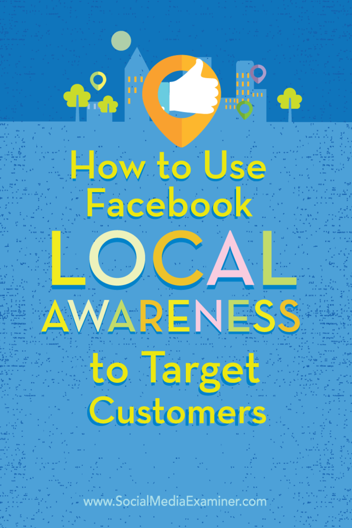 kuidas kasutada klientide sihtimiseks facebooki kohaliku teadlikkuse reklaame