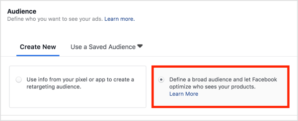 Valige jaotises Vaatajaskond määratle lai vaatajaskond ja laske Facebookil optimeerida, kes teie tooteid näevad.