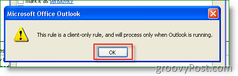 Outlook Klõpsake nuppu OK, kuna see reegel on ainult klient