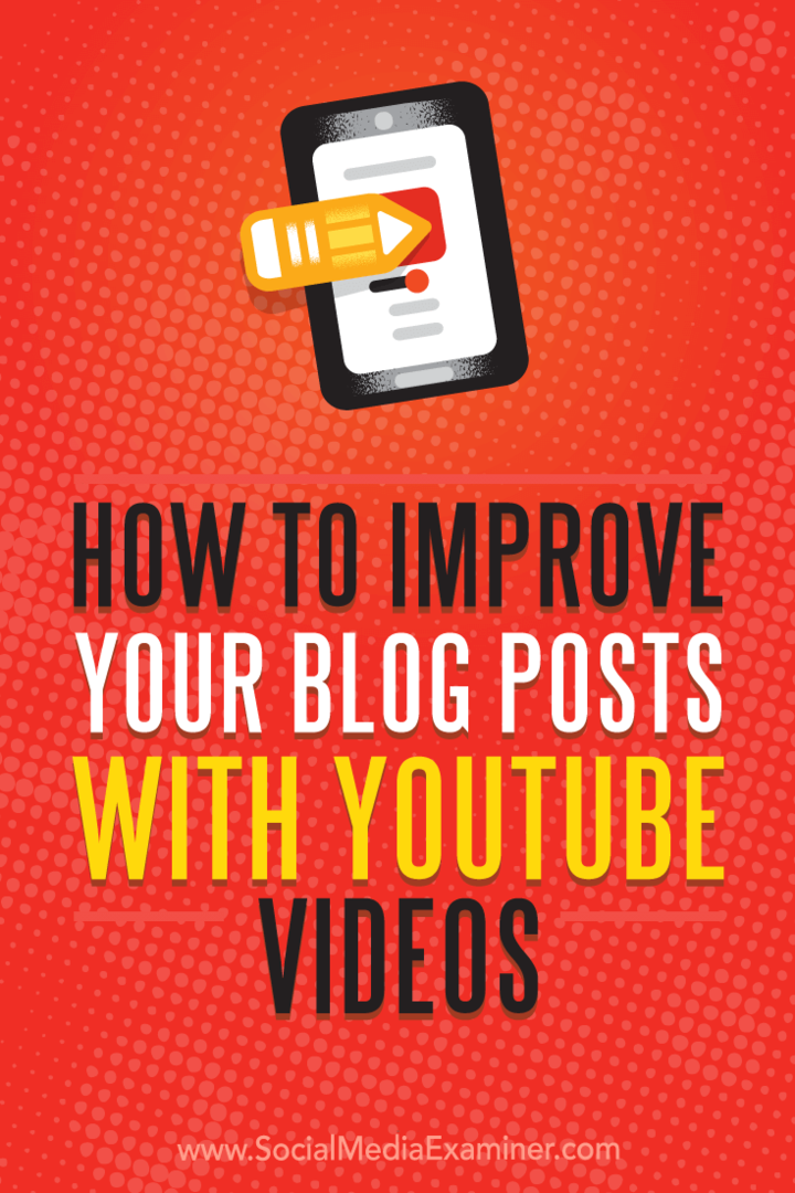 Kuidas parandada oma blogipostitusi YouTube'i videote abil: sotsiaalmeedia eksamineerija