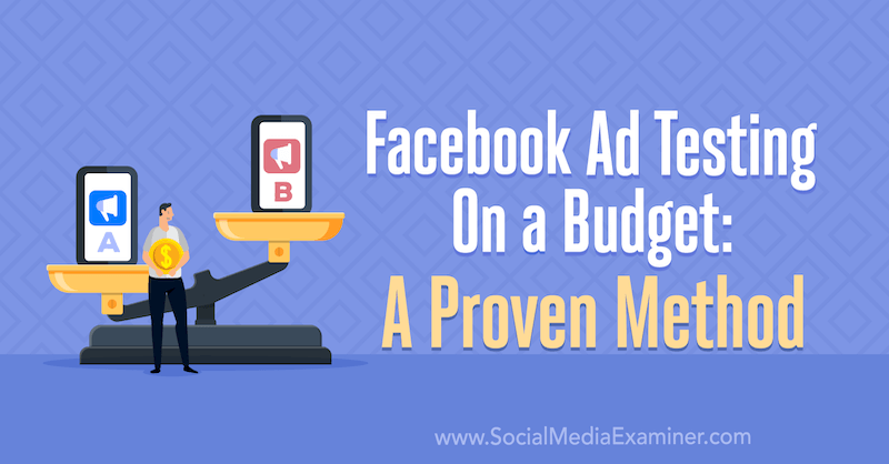 Facebooki reklaamide testimine eelarvega: Tara Zirkeri tõestatud meetod sotsiaalmeedia eksamineerijal.