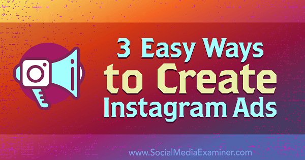 Kristi Hinesi Instagrami reklaamide loomise 3 lihtsat viisi sotsiaalmeedia eksamineerijal.