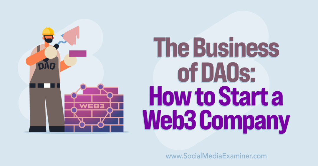 DAO-de äri: kuidas alustada Web3 ettevõtet: sotsiaalmeedia uurija