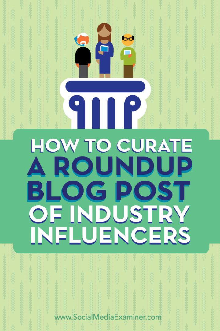 Kuidas kureerida Roundupi blogi postitus tööstuse mõjutajatest: sotsiaalmeedia eksamineerija