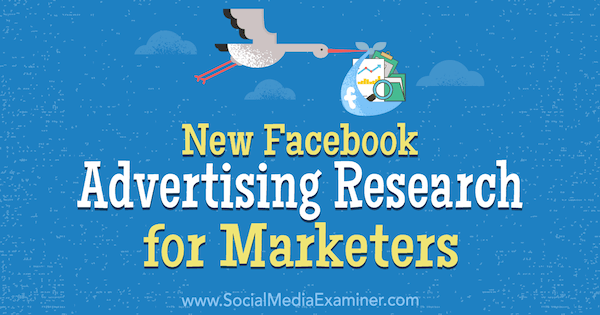 Uus Facebooki reklaamiuuring turundajatele, autor Johnathan Dane, sotsiaalmeedia eksamineerija.