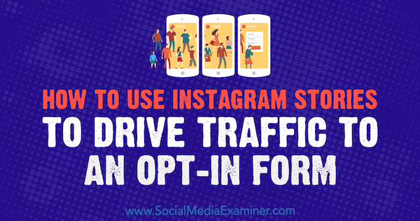 Kuidas kasutada Instagrami lugusid liikluse juhtimiseks osalemisvormile, autor Adina Jipa sotsiaalmeedia eksamineerijal.