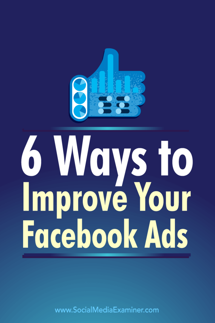 Näpunäited kuue viisi kohta, kuidas kasutada Facebooki reklaamimõõdikuid oma Facebooki reklaamide täiustamiseks.