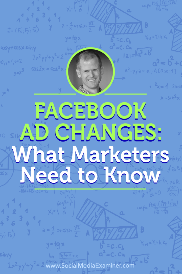 Facebooki reklaamimuudatused: mida turundajad peavad teadma: sotsiaalmeedia eksamineerija