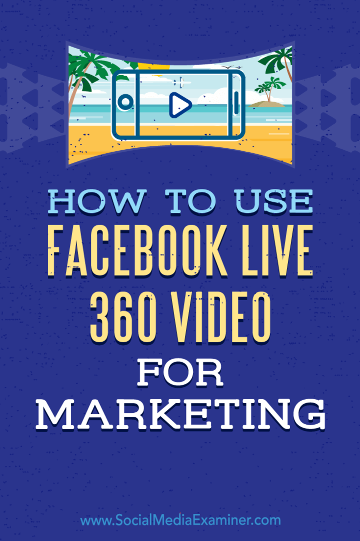 Kuidas kasutada Facebook Live 360 ​​videot turunduseks, autor Joel Comm sotsiaalmeedia eksamineerijal.