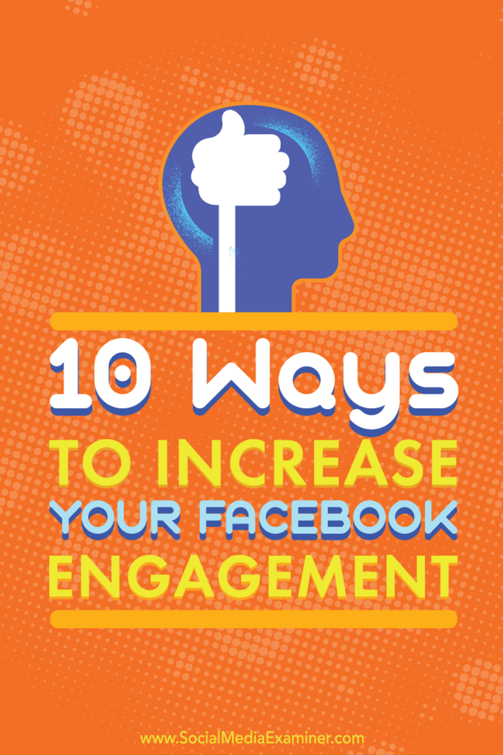 Näpunäited kümne viisi kohta, kuidas oma Facebooki ärilehe postitustega seotust suurendada.
