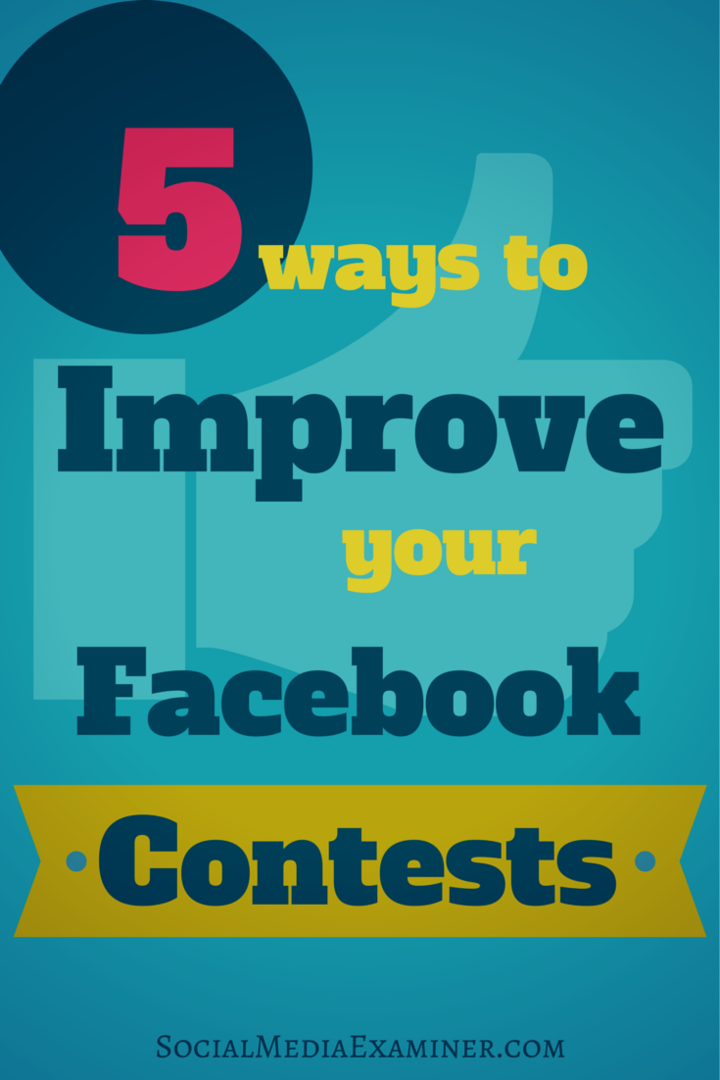 5 viisi oma Facebooki võistluste täiustamiseks: sotsiaalmeedia eksamineerija