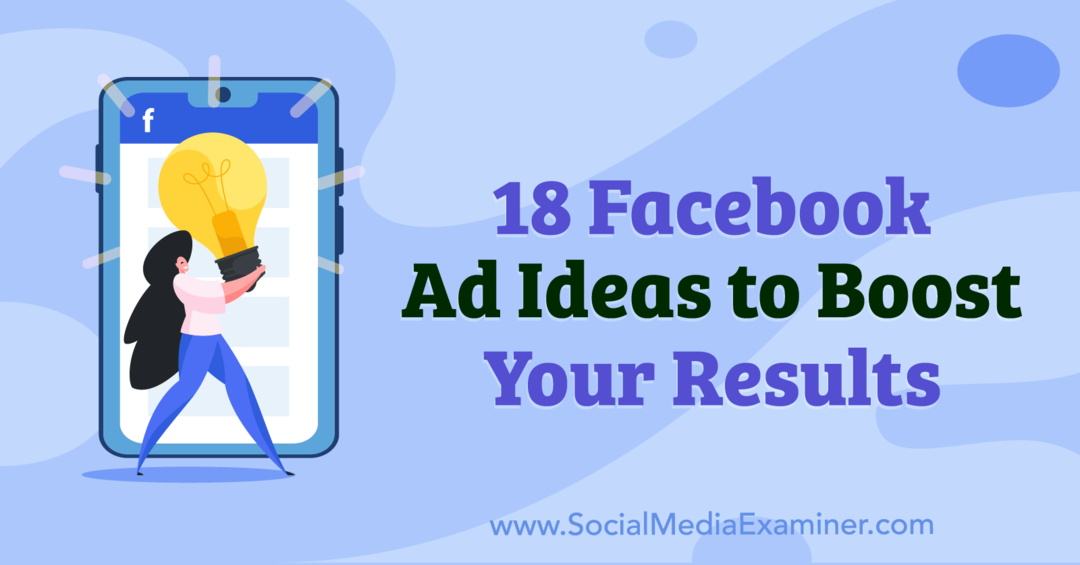 18 Facebooki reklaamiideed tulemuste parandamiseks, koostas Anna Sonnenberg sotsiaalmeedia uurijast.