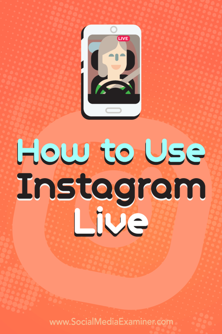 Kuidas kasutada Instagram Live'i, autor on Kristi Hines, sotsiaalmeedia eksamineerijal.