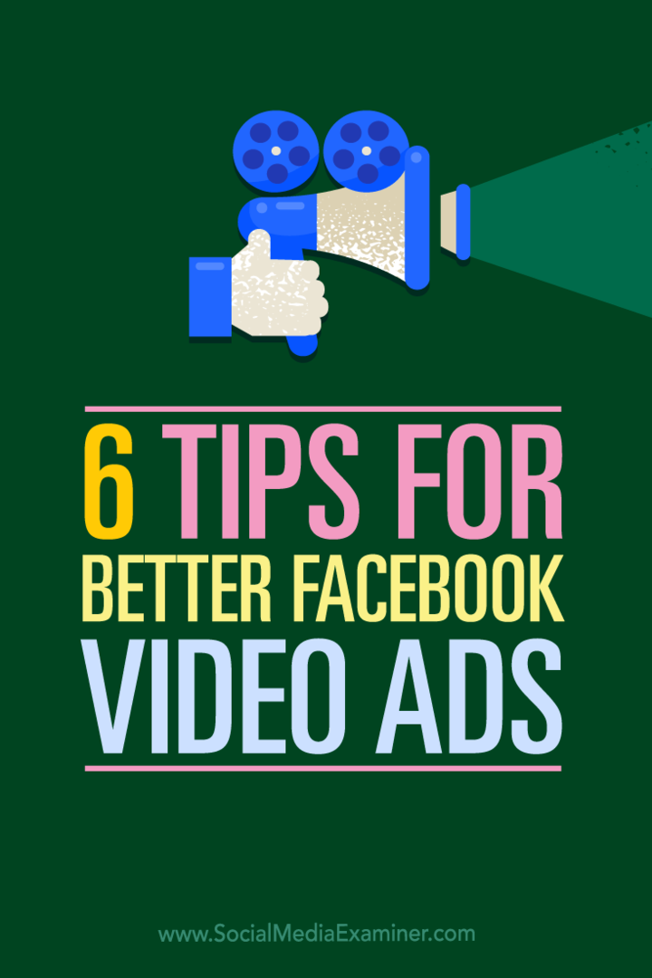 Näpunäited kuue viisi kohta, kuidas videot oma Facebooki reklaamides kasutada.
