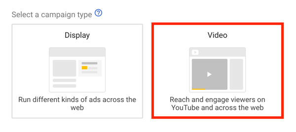 YouTube'i reklaamikampaania seadistamine, 5. samm, valige YouTube'i reklaami eesmärk, valige kampaania tüübiks video