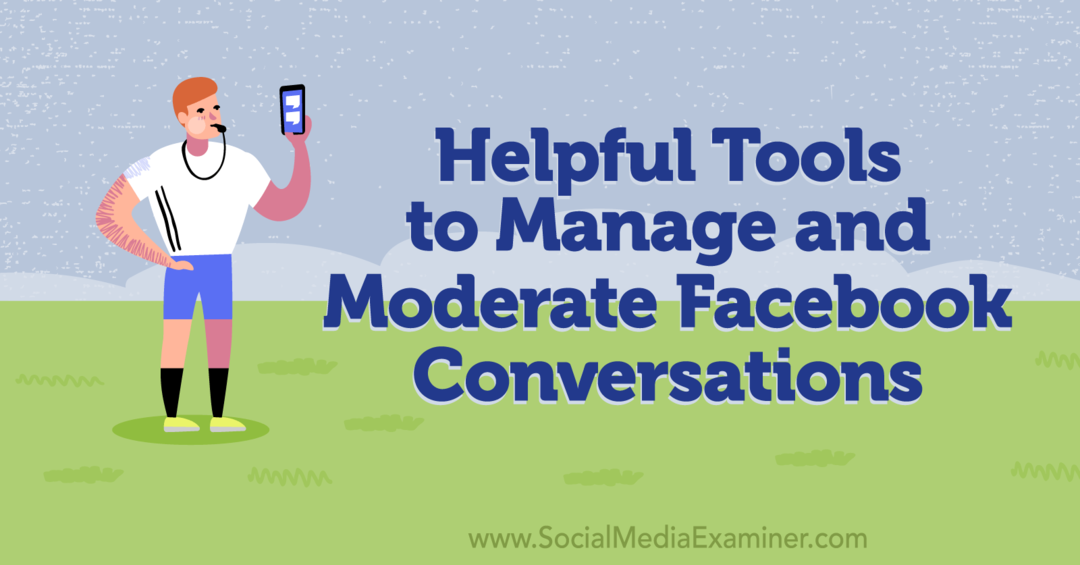 Kasulikud tööriistad Facebooki vestluste haldamiseks ja modereerimiseks – sotsiaalmeedia uurija