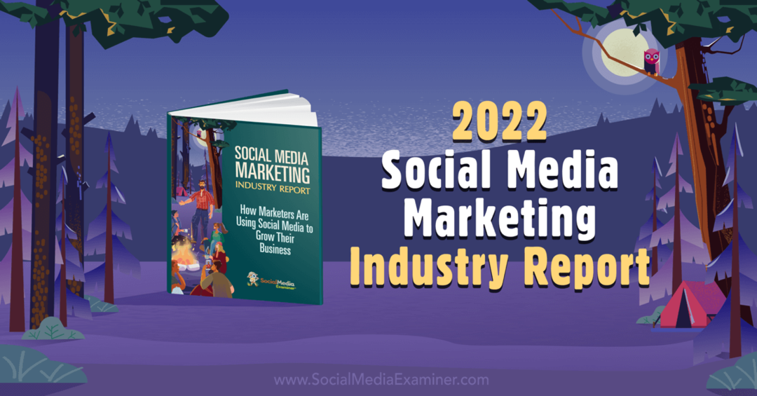 2022. aasta sotsiaalmeedia turunduse valdkonna aruanne: sotsiaalmeedia uurija