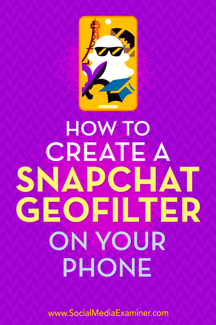 Kuidas luua telefonis Snapchati geofilter, autor Shaun Ayala sotsiaalmeedia eksamineerijal.