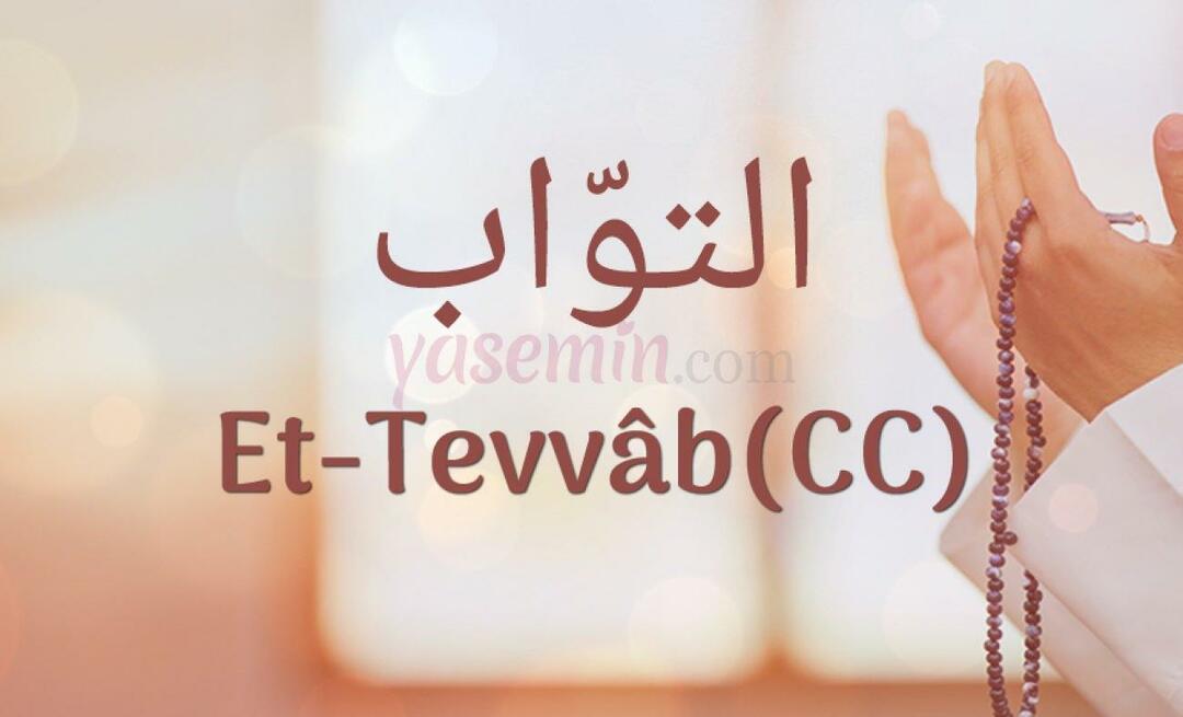 Mida tähendab Et-Tavvab (c.c) Esma-ul Husnast? Millised on Et-Tawwabi (c.c) voorused?
