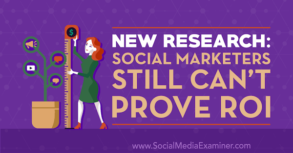 Uus uuring: sotsiaalsed turundajad ei suuda endiselt tõendada investeeringutasuvust kass Daviesilt sotsiaalmeedia eksamineerijal.