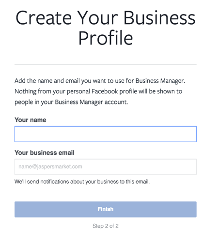 Facebooki ärihalduri konto seadistamise lõpetamiseks sisestage oma nimi ja töökoha e-posti aadress.